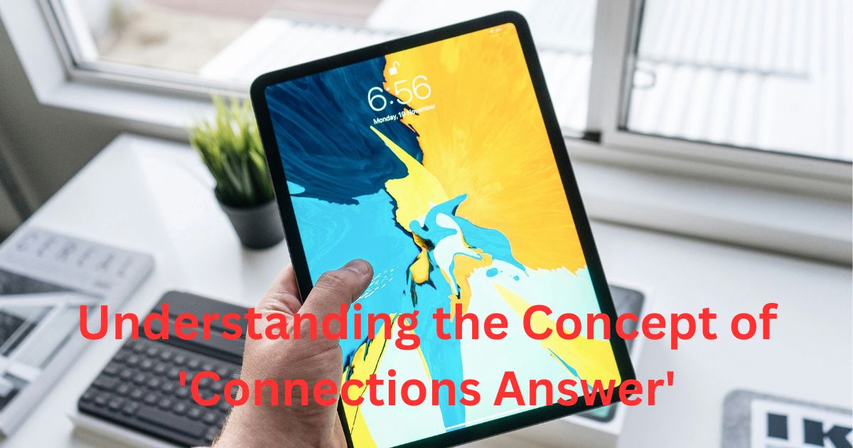 Understanding the Concept of 'Connections Answer'